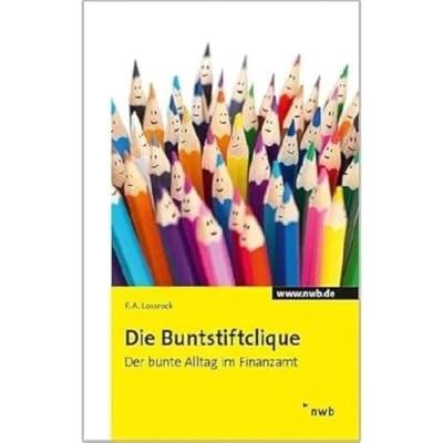 Abbildung von Die Buntstiftclique: Der bunte Alltag im Finanzamt.