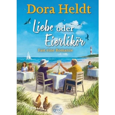 Abbildung von Liebe oder Eierlikör Fast eine Romanze: Roman Frühlingsgefühle auf Sylt der neue Urlaubsroman Bestseller Autorin