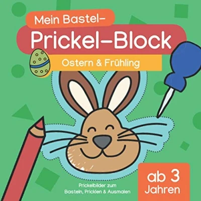 Abbildung von Mein Bastel Prickel Block: Ostern &amp; Frühling: Bilder zum Basteln, Prickeln Ausmalen für Kinder ab 3 Jahren