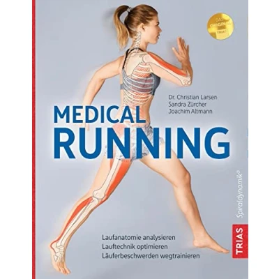 Abbildung von Medical Running: Laufanatomie analysieren, Lauftechnik optimieren, Läuferbeschwerden wegtrainieren