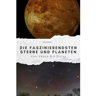 Abbildung von Die faszinierendsten Sterne und Planeten Das perfekte Geschenk für Männer Frauen zu Weihnachten Geburtstag: Von Venus bis Sirius