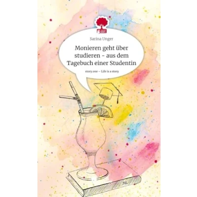 Abbildung von Monieren geht über studieren aus dem Tagebuch einer Studentin. Life is a Story story.one