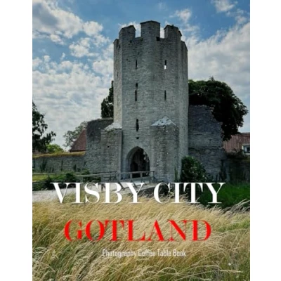 Abbildung von VISBY CITY GOTLAND Sweden: A Mind Blowing Tour in Sweden Photography Coffee Table Book Tourists Attractions.