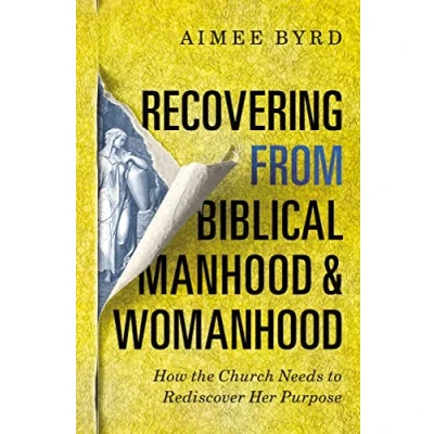 Abbildung von Recovering from Biblical Manhood and Womanhood: How the Church Needs to Rediscover Her Purpose