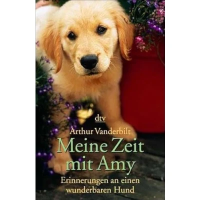 Abbildung von Meine Zeit mit Amy: Erinnerungen an einen wunderbaren Hund