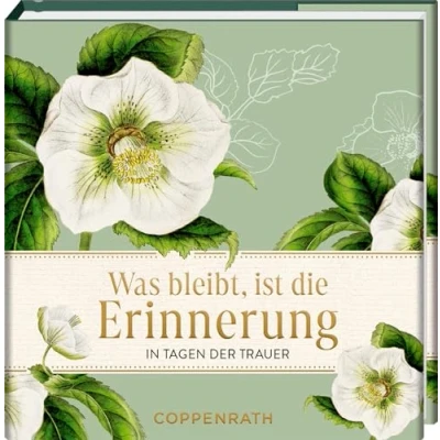 Abbildung von Was bleibt, ist die Erinnerung: in Tagen der Trauer: Tröstende Worte Zeiten Trauer. (BiblioPhilia)