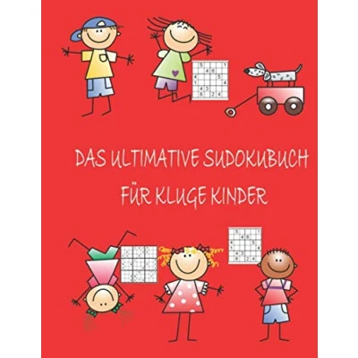 Abbildung von Das ultimative Sudoku Buch für kluge Kinder: 398 Puzzles, 4x4, 6x6 und 9x9, unterschiedlich leicht bis schwer im Alter von 6 12 Jahren