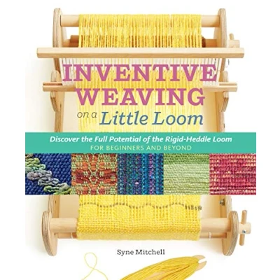 Abbildung von Inventive Weaving on a Little Loom: Discover the Full Potential of Rigid Heddle Loom, for Beginners and Beyond