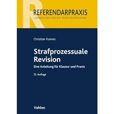Abbildung von Strafprozessuale Revision: Eine Anleitung für Klausur und Praxis (Referendarpraxis)