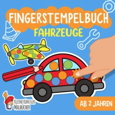 Abbildung von Fingerstempelbuch Ab 2 Jahren: Fahrzeuge Fingerstempeln, Malen und Basteln! Das große Fingerstempel Buch Für Kinder Fingerfarben Stempelbuch Bastelbuch Jungen Mädchen