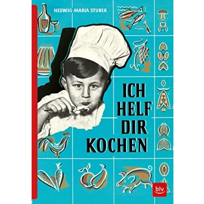 Abbildung von ICH HELF DIR KOCHEN: Erstausgabe von 1955 als Reprint (BLV Hedwig Maria Stuber)