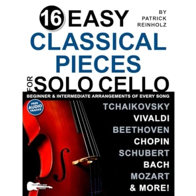 Abbildung von 16 Easy Classical Pieces for Solo Cello: Beginner and Intermediate Arrangements of Every Song—Bach, Beethoven, Chopin, More! (16 Cello Songs Sheet Music)