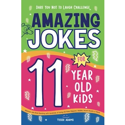 Abbildung von Amazing Jokes for 11 Year Old Kids: Hilarious Joke Book Bursting with Hundreds of Funny LOL Knee Slappers, Riddles, Knock Knocks, &amp; More! (Dare You Not to Laugh Challenge)