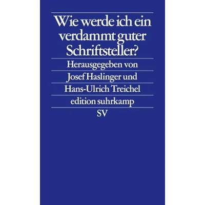 Abbildung von Wie werde ich ein verdammt guter Schriftsteller?: Berichte aus der Werkstatt (edition suhrkamp)
