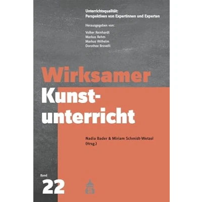 Abbildung von Wirksamer Kunstunterricht (Unterrichtsqualität: Perspektiven von Expertinnen und Experten)