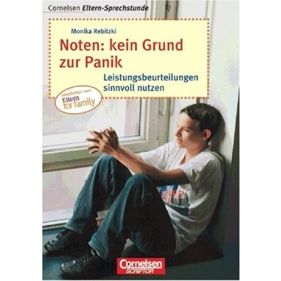 Abbildung von Cornelsen Eltern Sprechstunde: Noten kein Grund zur Panik: Leistungsbeurteilungen sinnvoll nutzen