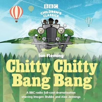 Abbildung von Chitty Bang Bang: A BBC Radio full cast dramatisation (BBC Children&#039;s Classics)