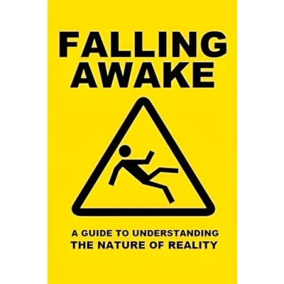 Abbildung von Falling Awake: A Guide to Understanding the Nature of Reality