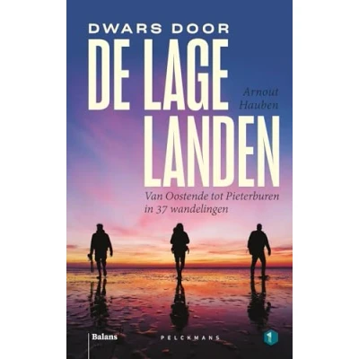 Abbildung von Dwars door de Lage Landen: van Oostende tot Pieterburen in 37 wandelingen