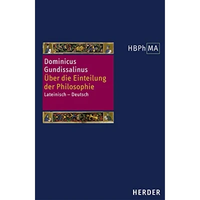 Abbildung von De divisione philosophiae. Über die Einteilung der Philosophie: Lateinisch Deutsch. Herausgegeben, übersetzt, eingeleitet und mit Anmerkungen ... Philosophie des Mittelalters 1. Serie)