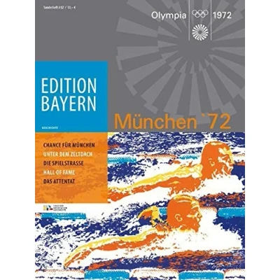 Abbildung von München ’72: Die Olympischen Spiele. Hrsg.: Haus der Bayerischen Geschichte (Edition Bayern: Menschen Kulturraum)