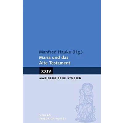 Abbildung von Maria und das Alte Testament (Mariologische Studien)