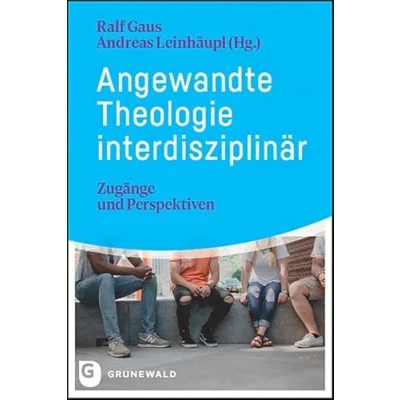 Abbildung von Angewandte Theologie interdisziplinär: Zugänge und Perspektiven