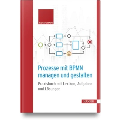 Abbildung von Prozesse mit BPMN managen und gestalten: Praxisbuch Lexikon, Aufgaben Lösungen