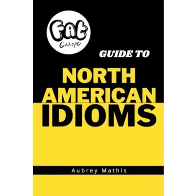 Abbildung von Fat Europe Guide to North American Idioms
