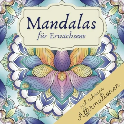 Abbildung von Mandalas für Erwachsene mit schönen Affirmationen: Finde Ruhe und Inspiration Dein Moment der Entspannung. Deine Zeit dich. Quelle Stärke.