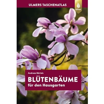 Abbildung von Blütenbäume für den Hausgarten: 108 Arten und Sorten: Sorten Garten