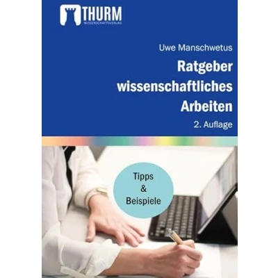Abbildung von Ratgeber wissenschaftliches Arbeiten: Leicht verständliche Anleitung für das Schreiben wissenschaftlicher Texte im Studium