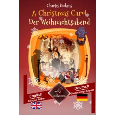 Abbildung von A Christmas Carol Der Weihnachtsabend: Bilingual parallel text Zweisprachiger paralleler Text: English German / Englisch Deutsch