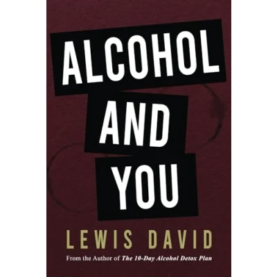 Abbildung von Alcohol and You 21 Ways to Control Stop Drinking: How Give Up Your Addiction Quit (Sober Living Books, Band 2)