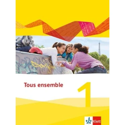 Abbildung von Tous ensemble 1: Schulbuch (fester Einband) 1. Lernjahr (Tous ensemble. Ausgabe ab 2013)