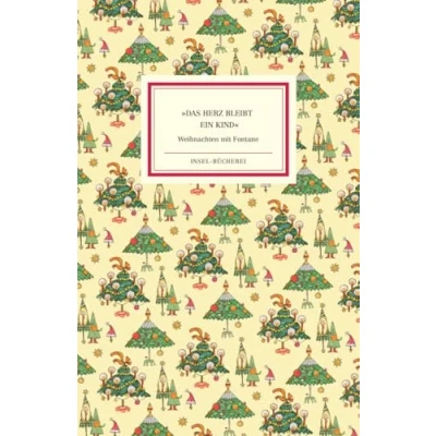 Abbildung von »Das Herz bleibt ein Kind«: Weihnachten mit Fontane Einmalige Sonderausgabe