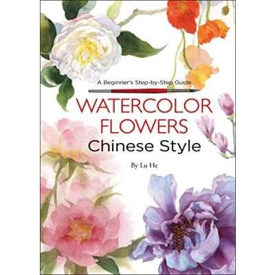 Abbildung von Watercolor Flowers Chinese Style: A Beginner&#039;s Step By Guide