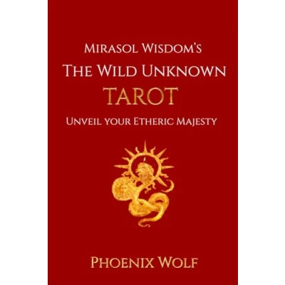 Abbildung von Mira Sol Wisdom&#039;s The Wild Unknown Tarot: Unveil Your Etheric Majesty