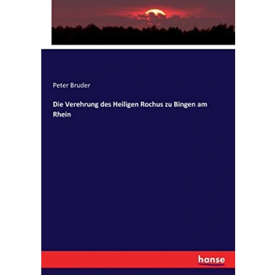 Abbildung von Die Verehrung des Heiligen Rochus zu Bingen am Rhein