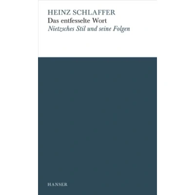 Abbildung von Das entfesselte Wort: Nietzsches Stil und seine Folgen