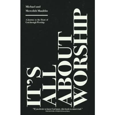 Abbildung von It&#039;s All About Worship: A Journey to the Heart of God through Worship.