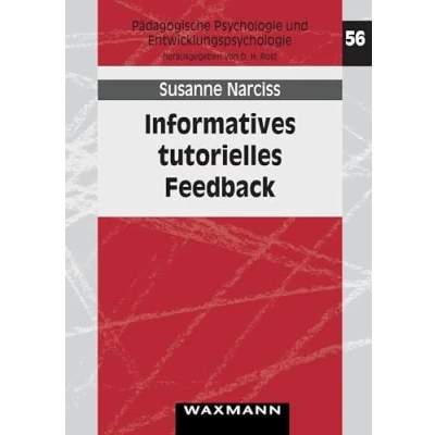 Abbildung von Informatives tutorielles Feedback: Entwicklungs und Evaluationsprinzipien auf der Basis instruktionspsychologischer Erkenntnisse (Pädagogische Psychologie Entwicklungspsychologie)