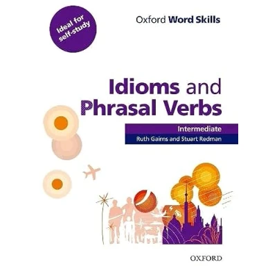 Abbildung von Oxford Word Skills: Intermediate. Idioms and Phrasal Verbs Student Book with Key: Learn practise English vocabulary