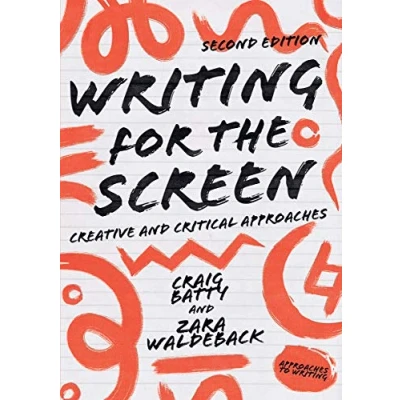 Abbildung von Writing for the Screen: Creative and Critical Approaches (Approaches to Writing)