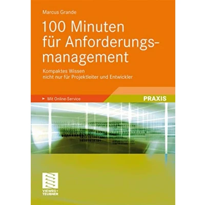 Abbildung von 100 Minuten für Anforderungsmanagement: Kompaktes Wissen nicht nur Projektleiter und Entwickler