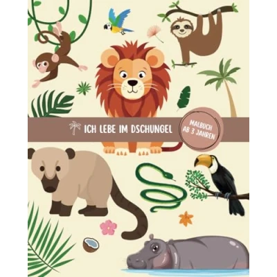 Abbildung von Ich lebe im Dschungel: Malbuch für Kinder ab Jahren (Kinder Mal und Rätselbuch 3 Jahren)
