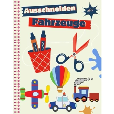 Abbildung von Ausschneiden für Kinder Ab 5 Fahrzeuge: Schneiden, Kleben, Malen: Schneiden Lernen Jahre
