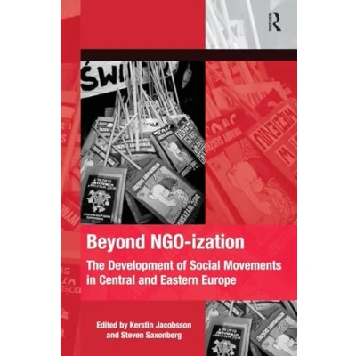 Abbildung von Beyond NGO ization: The Development of Social Movements in Central and Eastern Europe (Mobilization Series on Movements, Protest, Cultur)