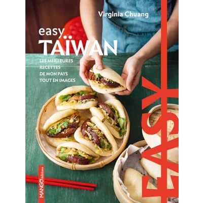 Abbildung von Easy Taïwan: Les meilleures recettes de mon pays tout en images