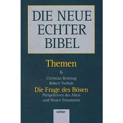 Abbildung von Die Frage des Bösen (Die Neue Echter Bibel Themen, Bd. 6): Perspektiven Alten und Neuen Testaments